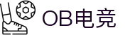 OB·欧宝(中国)电竞股份有限公司官方网站-电竞行业引领者